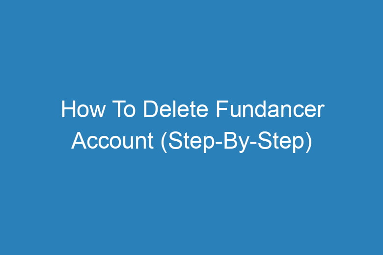 how to delete fundancer account step by step 14579