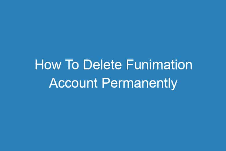 how to delete funimation account permanently 2904