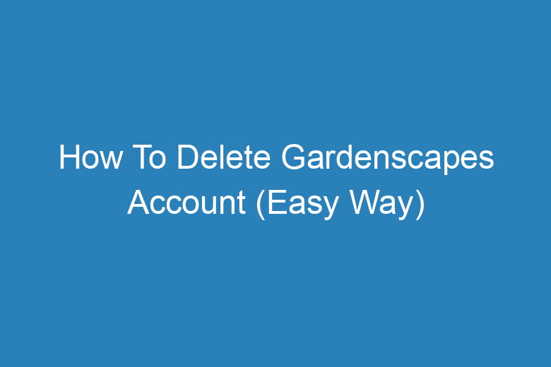 how to delete gardenscapes account easy way 14624