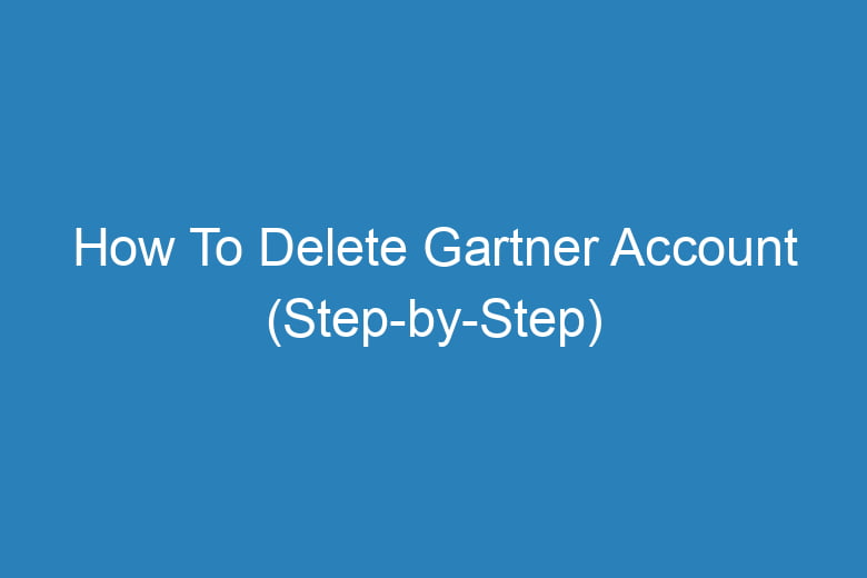 how to delete gartner account step by step 14867