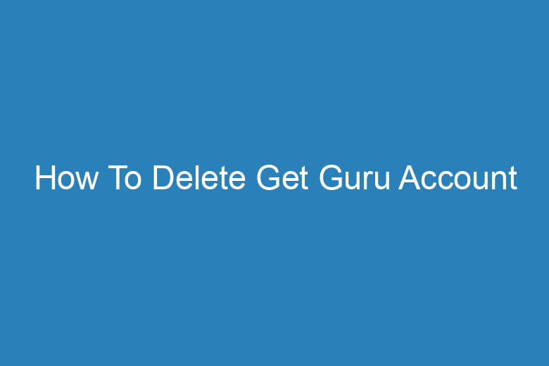 how to delete get guru account 14888