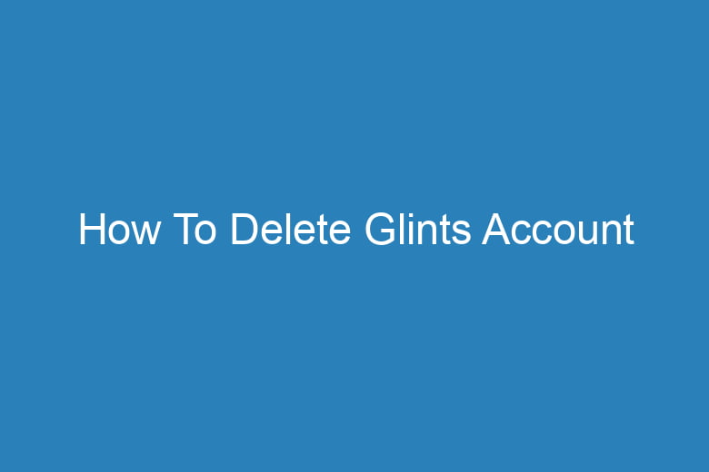how to delete glints account 14915