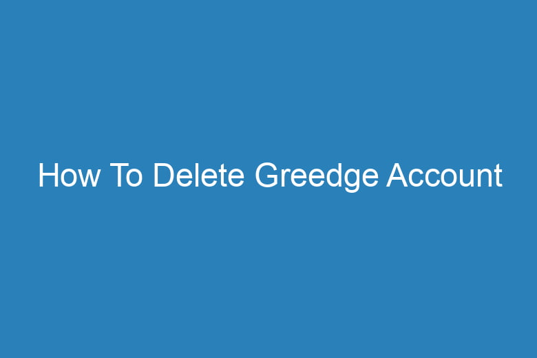 how to delete greedge account 14989