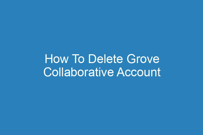 how to delete grove collaborative account 15003