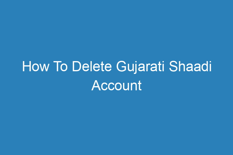 how to delete gujarati shaadi account 15014