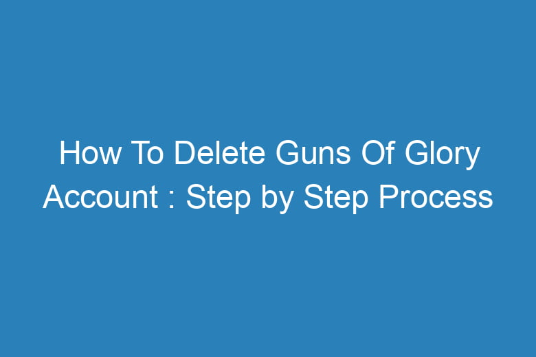 how to delete guns of glory account step by step process 15019