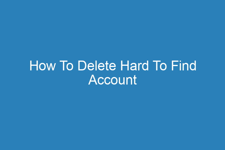 how to delete hard to find account 15059