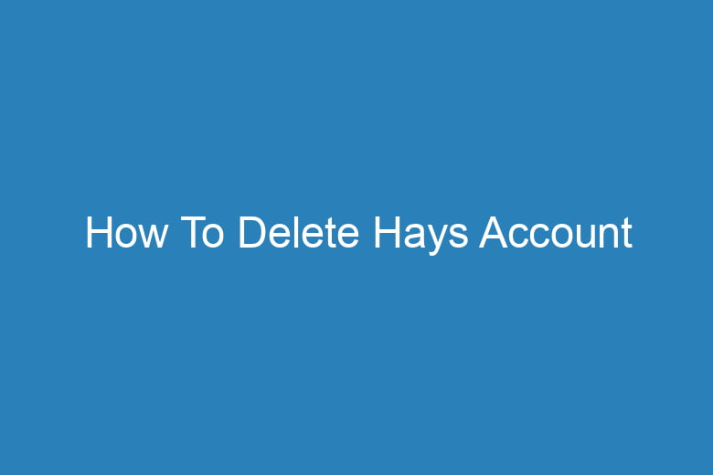 how to delete hays account 15077