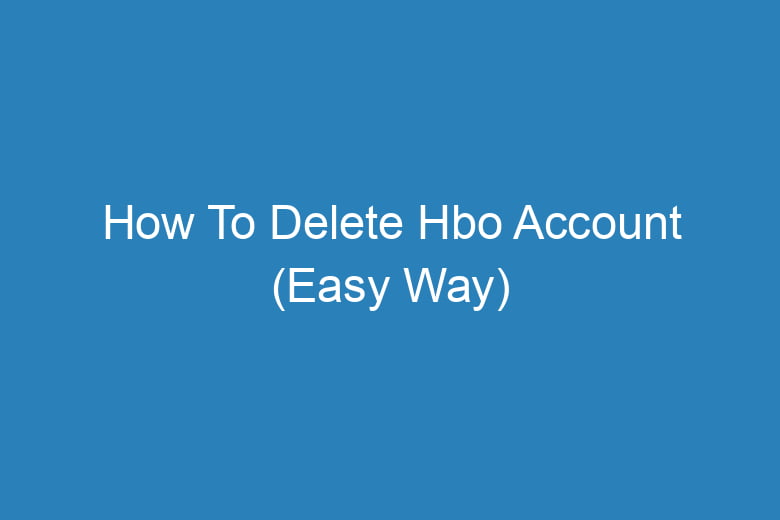 how to delete hbo account easy way 15080