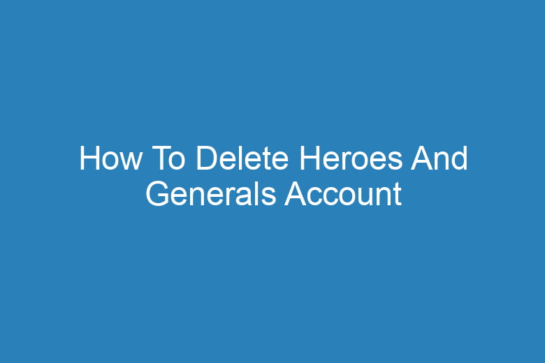 how to delete heroes and generals account 15115