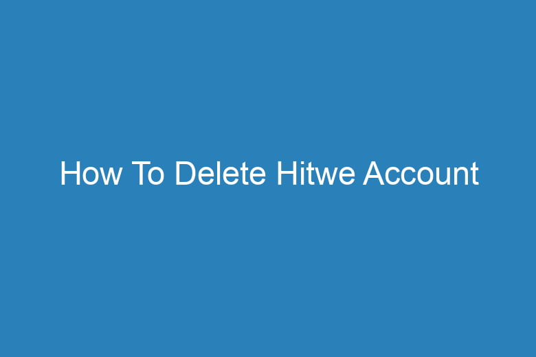 how to delete hitwe account 15147