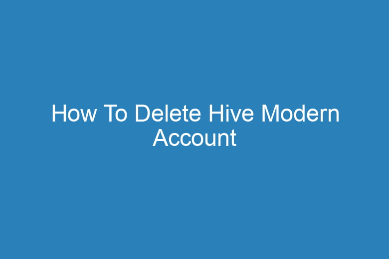how to delete hive modern account 15149