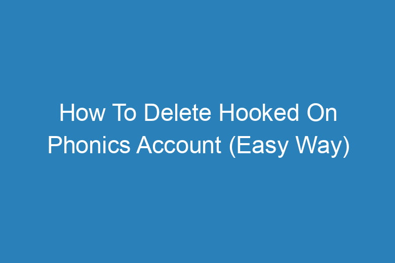 how to delete hooked on phonics account easy way 15188