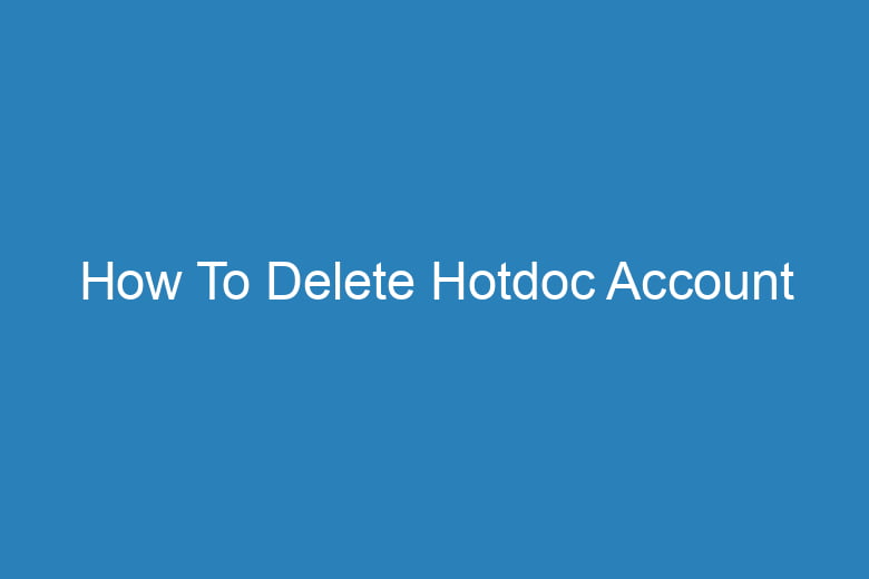 how to delete hotdoc account 15196