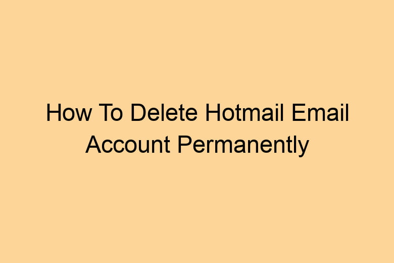 how to delete hotmail email account permanently 2722