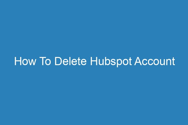 how to delete hubspot account 15221