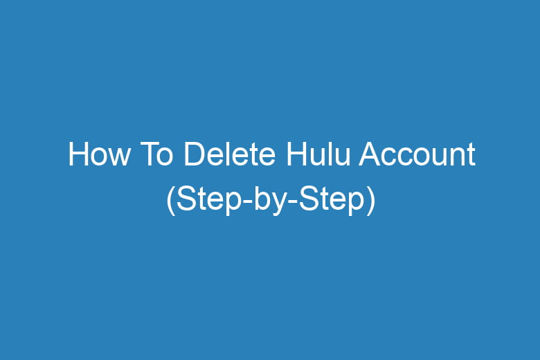 how to delete hulu account step by step 15227