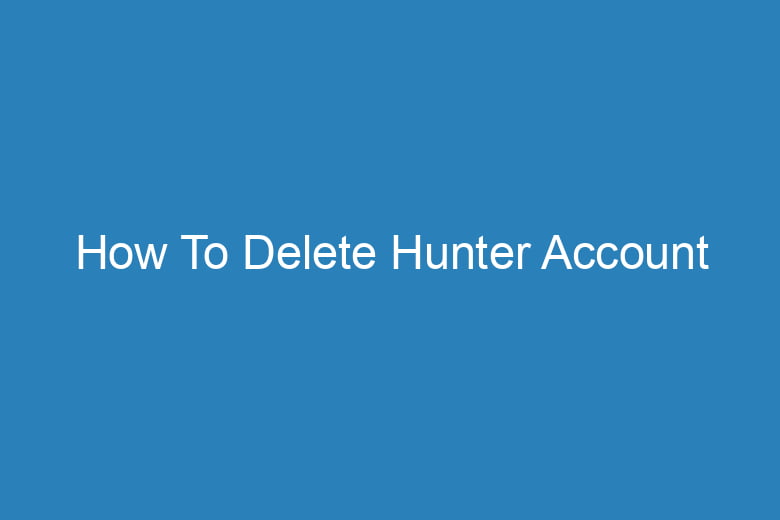 how to delete hunter account 15241