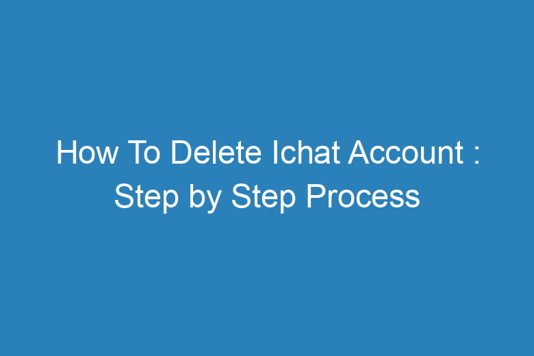 how to delete ichat account step by step process 15271