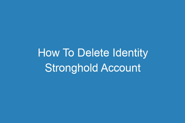 how to delete identity stronghold account 15277