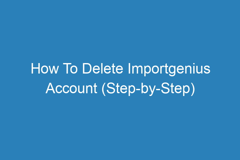 how to delete importgenius account step by step 15308