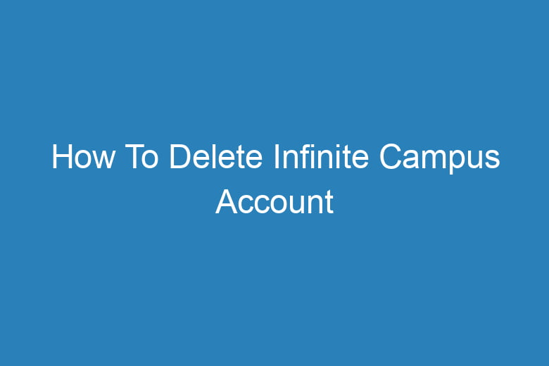 how to delete infinite campus account 15313