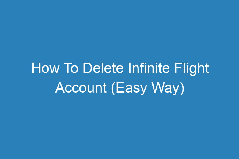 how to delete infinite flight account easy way 15314