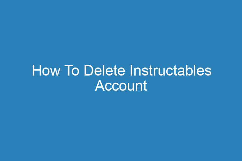 how to delete instructables account 15340