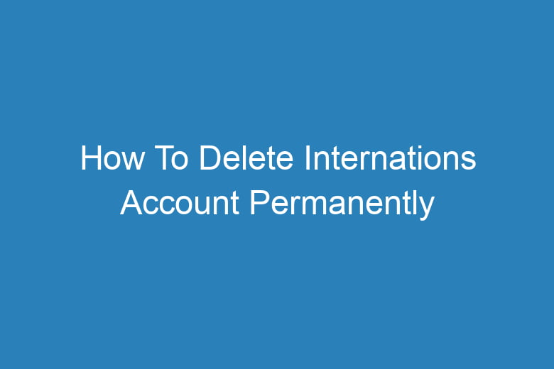 how to delete internations account permanently 15346
