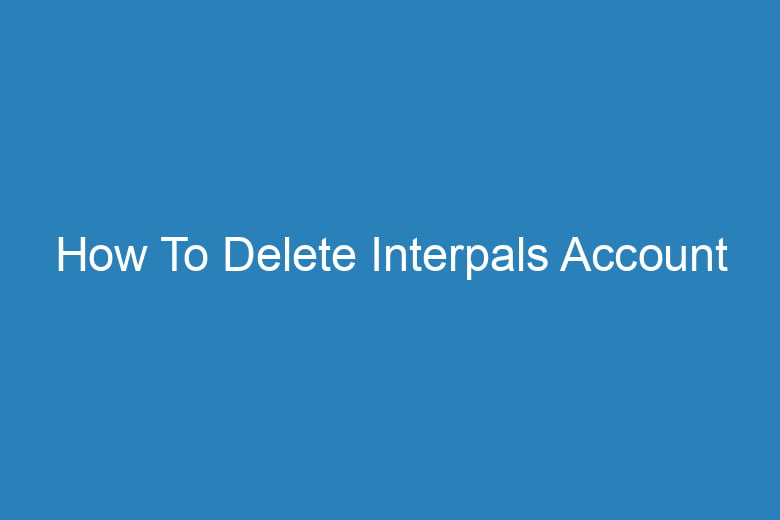 how to delete interpals account 15349