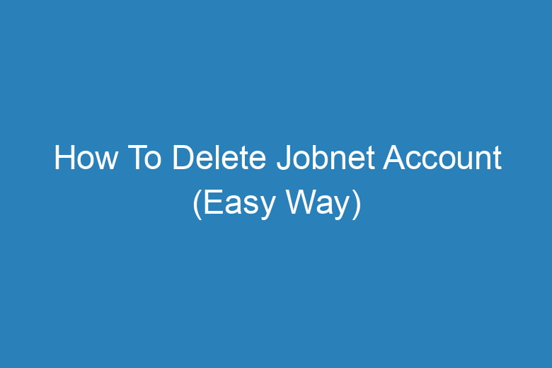 how to delete jobnet account easy way 15442