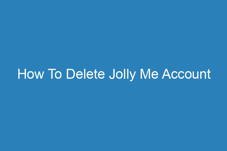 how to delete jolly me account 15452