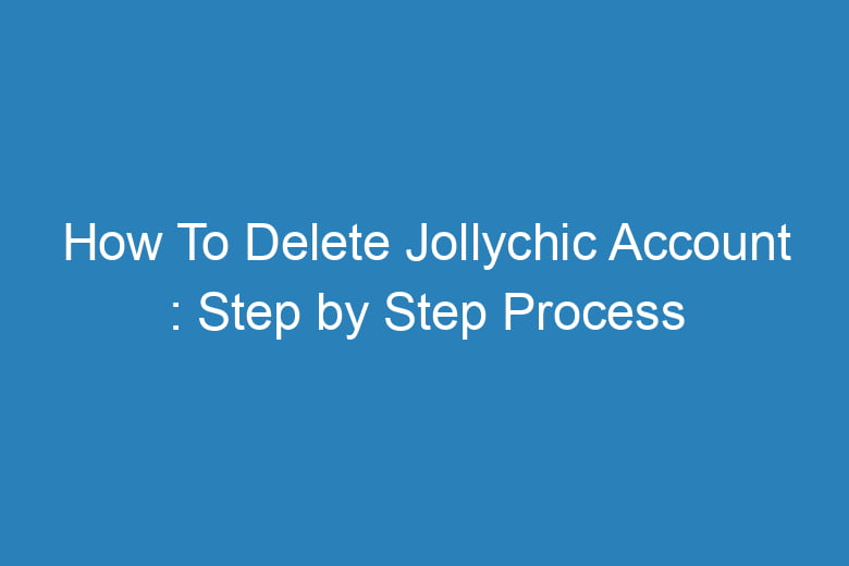 how to delete jollychic account step by step process 15453