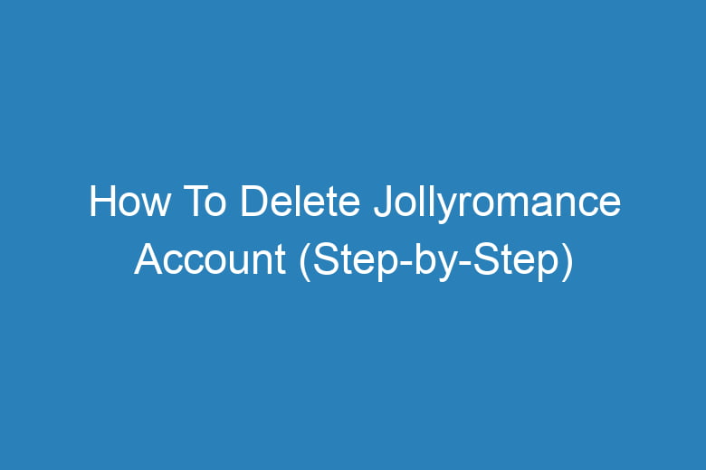 how to delete jollyromance account step by step 15454