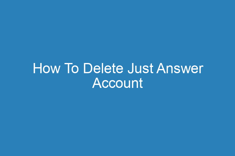 how to delete just answer account 15475