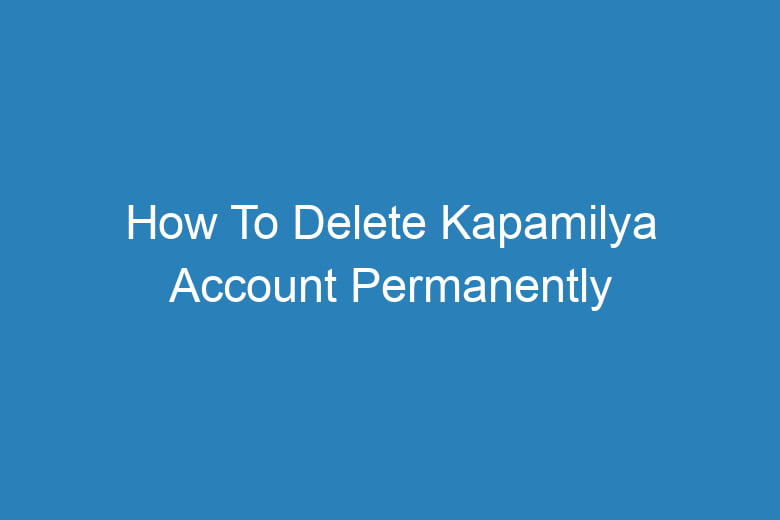 how to delete kapamilya account permanently 15501
