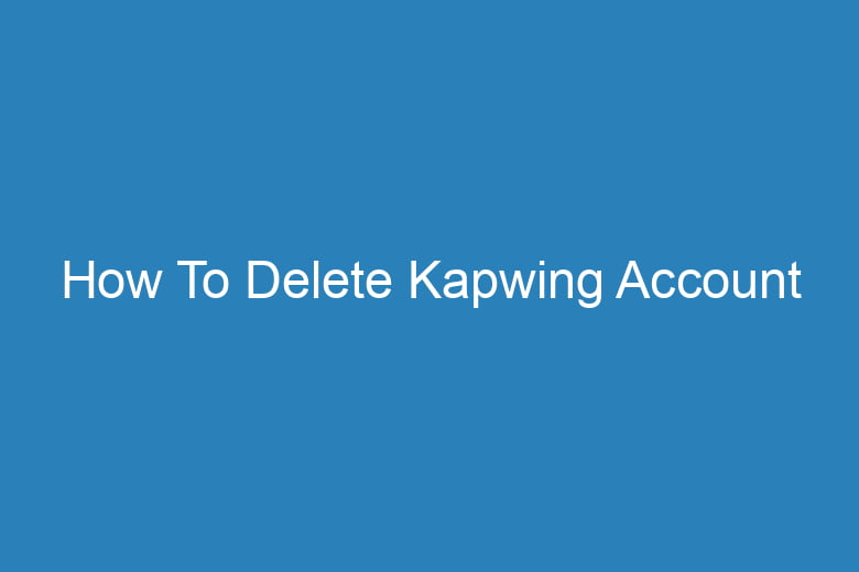 how to delete kapwing account 15506