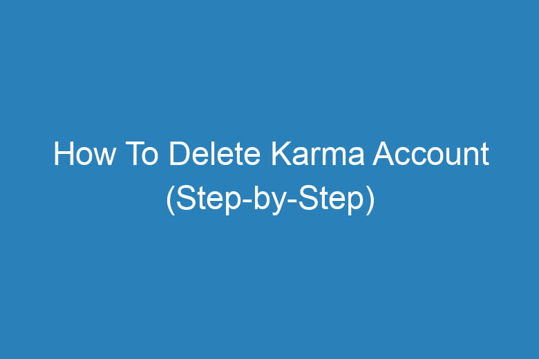 how to delete karma account step by step 15508