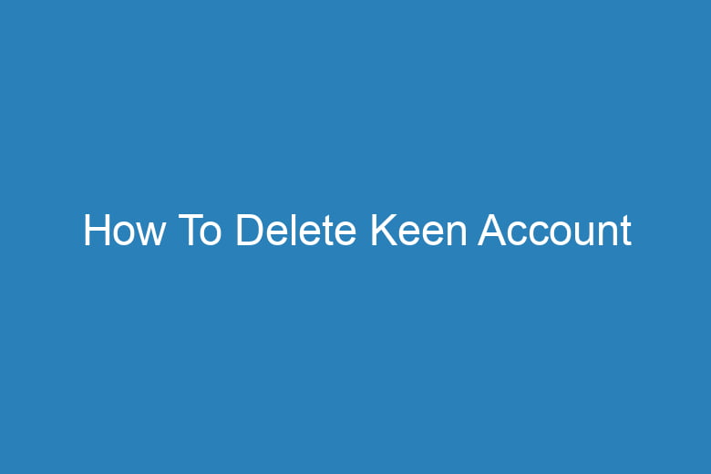how to delete keen account 15522