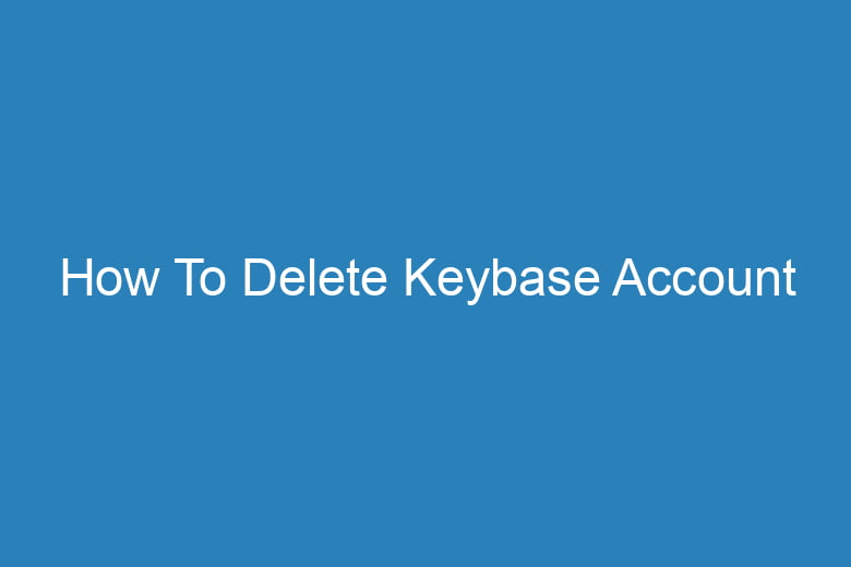 how to delete keybase account 15536