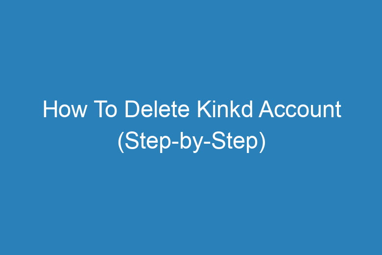 how to delete kinkd account step by step 15553