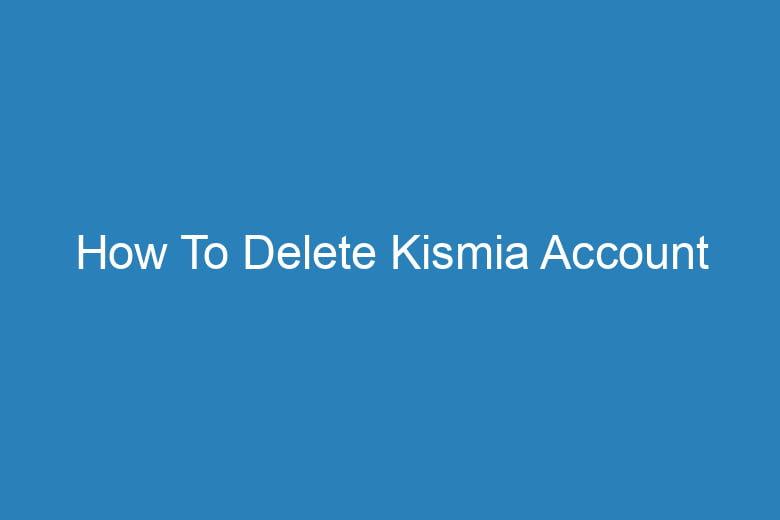 how to delete kismia account 15556