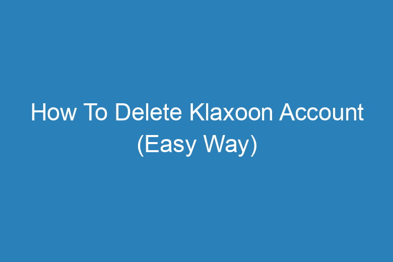 how to delete klaxoon account easy way 15568
