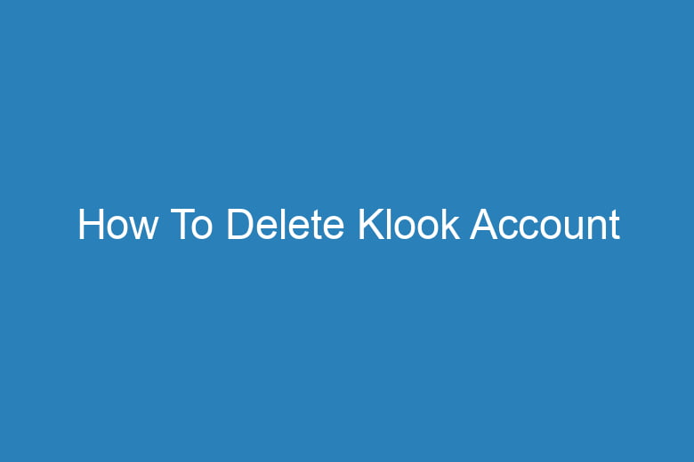 how to delete klook account 15572