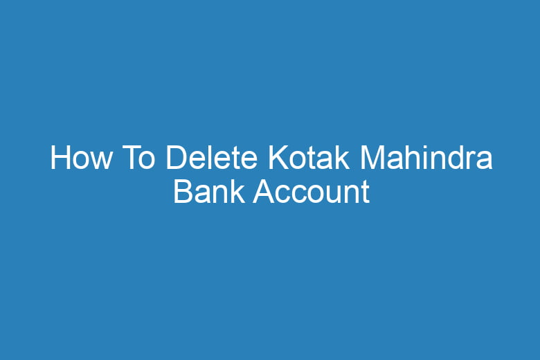 how to delete kotak mahindra bank account 15590