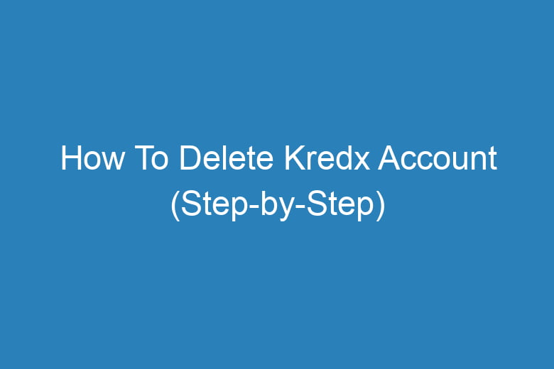 how to delete kredx account step by step 15598