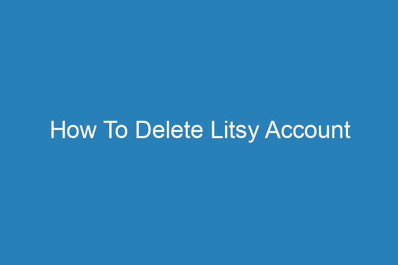 how to delete litsy account 15722