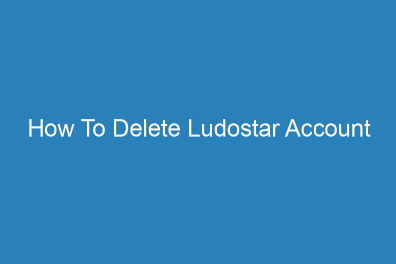 how to delete ludostar account 15781