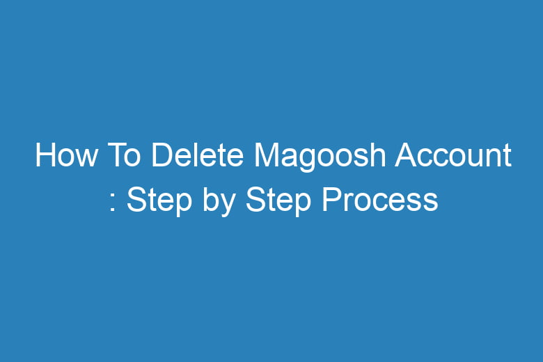 how to delete magoosh account step by step process 15813