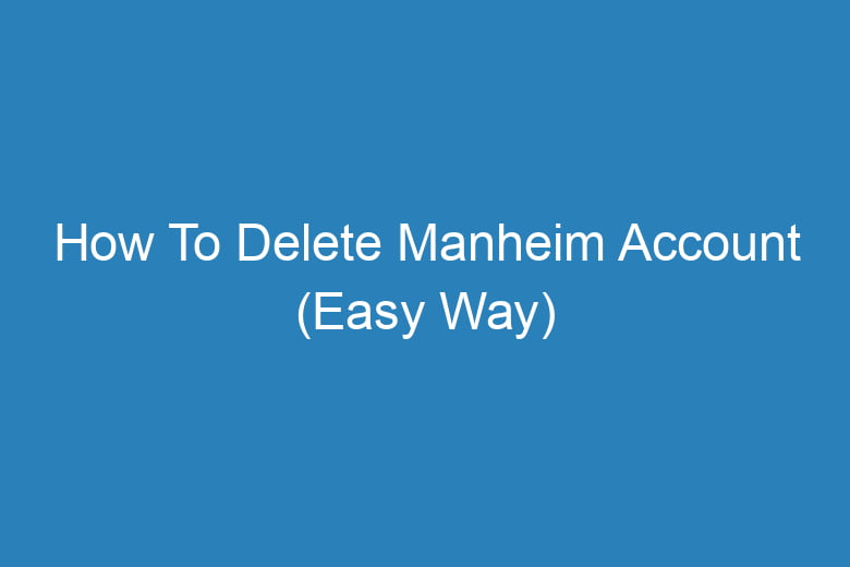 how to delete manheim account easy way 15829
